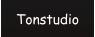 Tonstudio