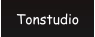 Tonstudio