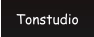 Tonstudio