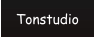 Tonstudio