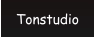 Tonstudio