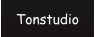 Tonstudio