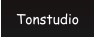 Tonstudio