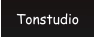 Tonstudio
