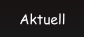 Aktuell